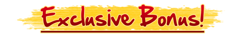 Exclusive Bonus